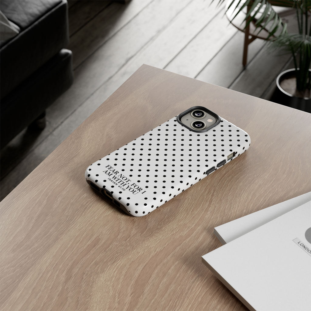 Fear Not, For I Am With You Polka Dot Case (Isaiah 41:10)