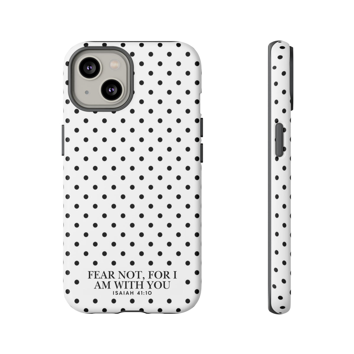 Fear Not, For I Am With You Polka Dot Case (Isaiah 41:10)