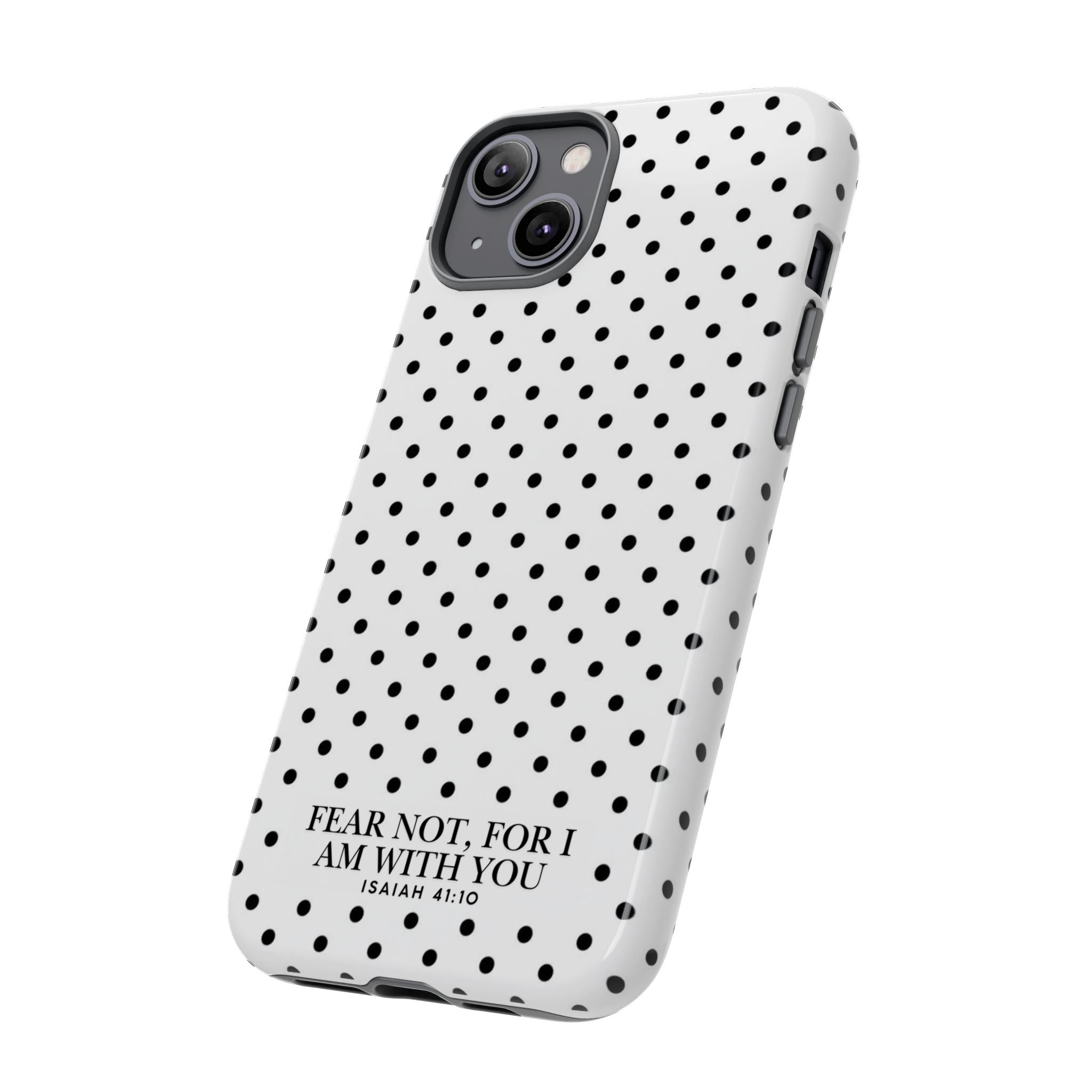 Fear Not, For I Am With You Polka Dot Case (Isaiah 41:10)