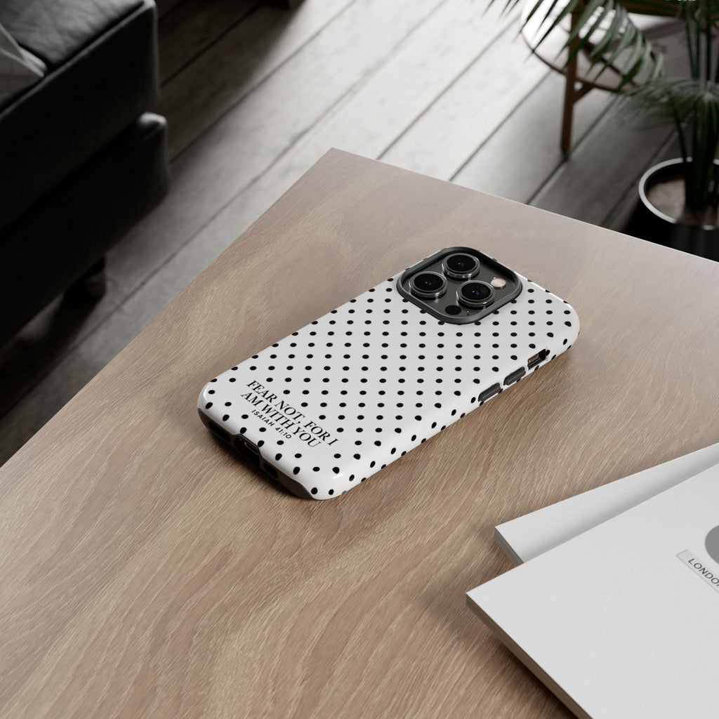Fear Not, For I Am With You Polka Dot Case (Isaiah 41:10)