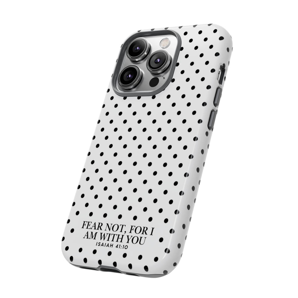 Fear Not, For I Am With You Polka Dot Case (Isaiah 41:10)