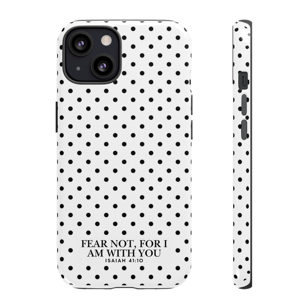 Fear Not, For I Am With You Polka Dot Case (Isaiah 41:10)