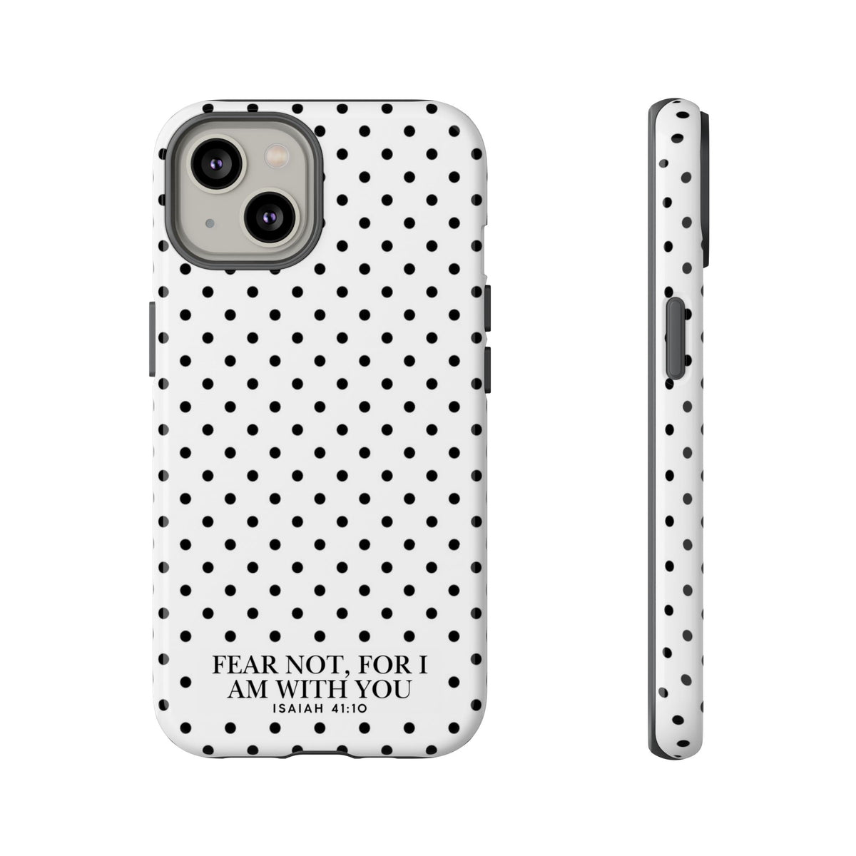 Fear Not, For I Am With You Polka Dot Case (Isaiah 41:10)