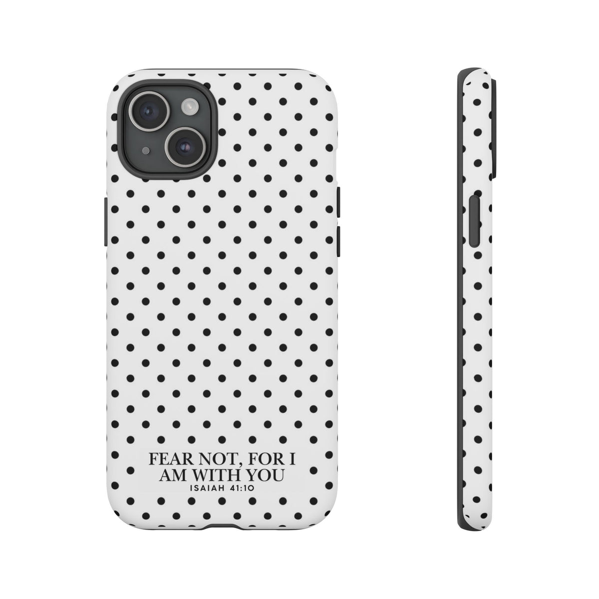 Fear Not, For I Am With You Polka Dot Case (Isaiah 41:10)