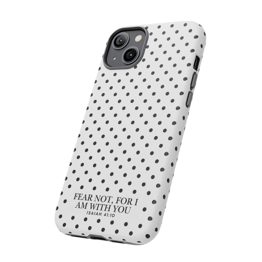 Fear Not, For I Am With You Polka Dot Case (Isaiah 41:10)