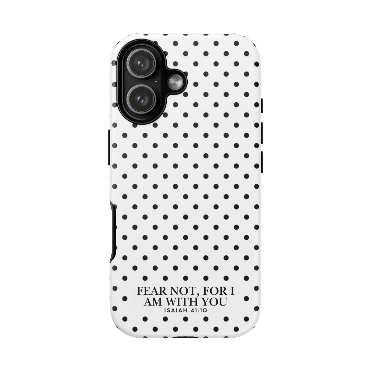 Fear Not, For I Am With You Polka Dot Case (Isaiah 41:10)