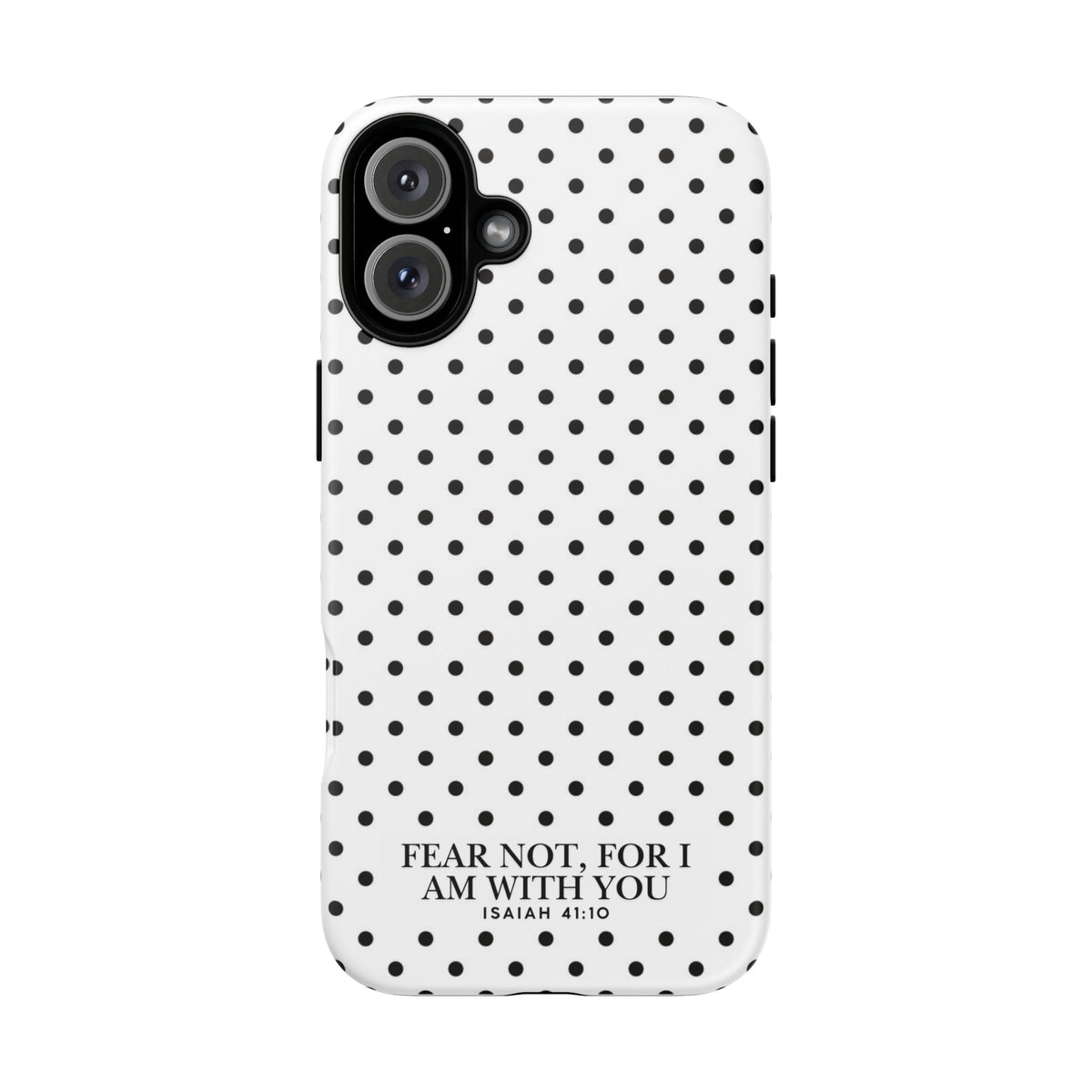 Fear Not, For I Am With You Polka Dot Case (Isaiah 41:10)