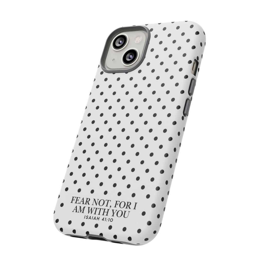 Fear Not, For I Am With You Polka Dot Case (Isaiah 41:10)